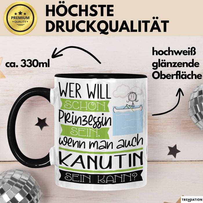 Kanutin Tasse Geschenk Spruch Wer Will Schon Prinzessin Sein Wenn Man Auch Kanutin Sein Kann Trendation