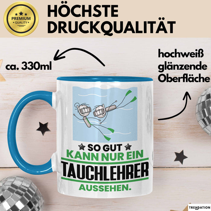 Tauchlehrer Geschenk Tasse So Gut Kann Nur Ein Tauchlehrer Aussehen Geschenkidee Kaffee-Becher Blau Trendation