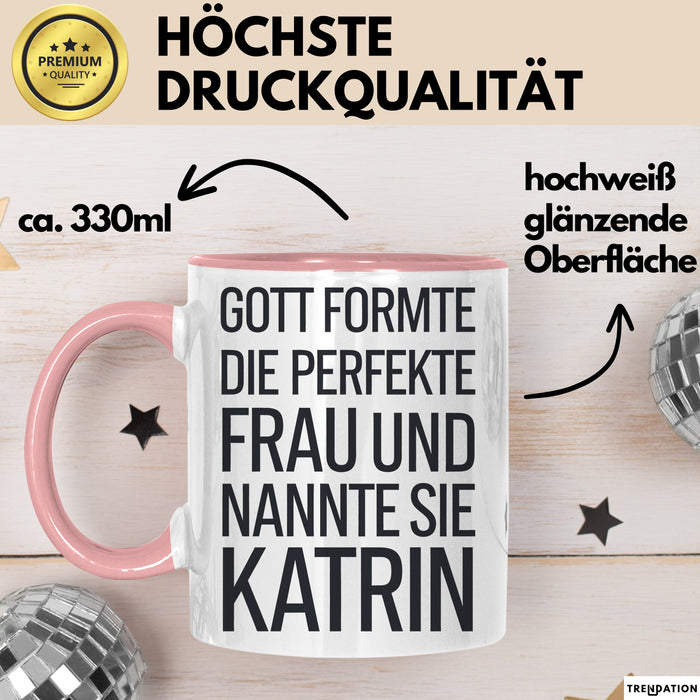 Katrin Tasse Geschenk Gott Formte Die Perfekte Frau Katrin Geschenkidee Rosa Trendation