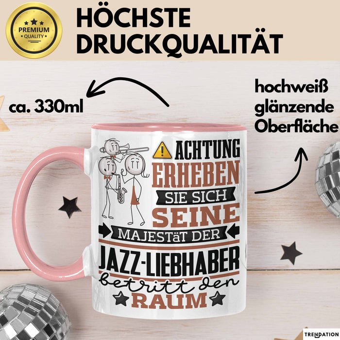 Jazz-Liebhaber Geschenk Tasse Lustiger Spruch Erheben Sie Sich Der Jazz-Liebhaber Betritt den Raum Rosa Trendation