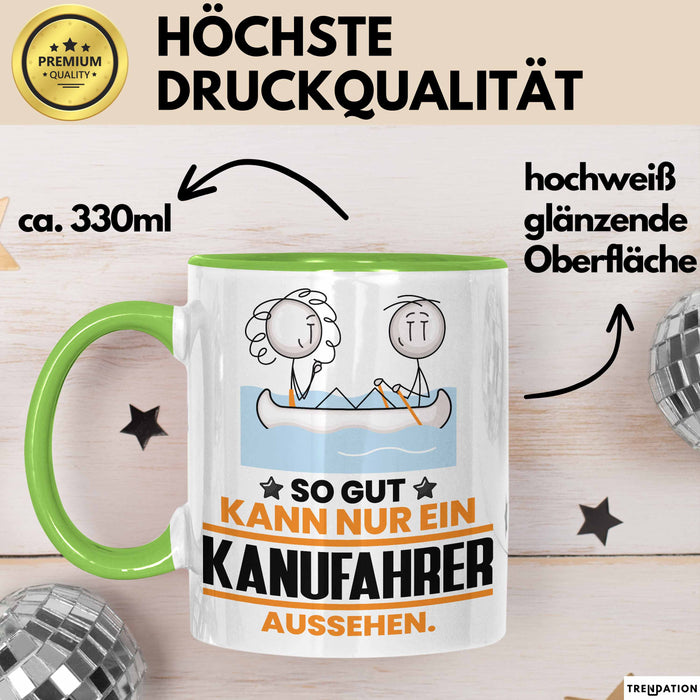 Kanufahrer Geschenk Tasse So Gut Kann Nur Ein Kanufahrer Aussehen Geschenkidee Kaffee-Becher Grün Trendation
