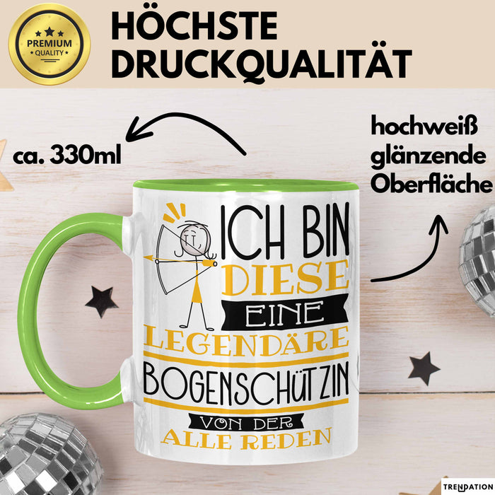 Bogenschützin Tasse Geschenk Ich Bin Diese Eine Legendäre Bogenschützin Von Der Alle Reden Geschenkidee Geburtstag Weihnachten Grün Trendation