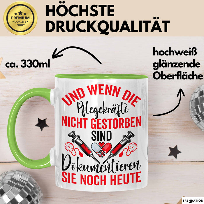 Krankenschwester Pflege Betreuung Tasse Geschenk Lustige Geschenkidee Spruch Und Wenn Die Pflegekräfte Nicht Gestorben Sind Grün Trendation