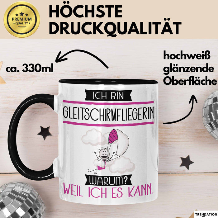 Gleitschirmfliegerin Tasse Geschenk Ich Bin Gleitschirmfliegerin Warum Weil Ich Es Kann Geschenkidee Geburtstag Trendation