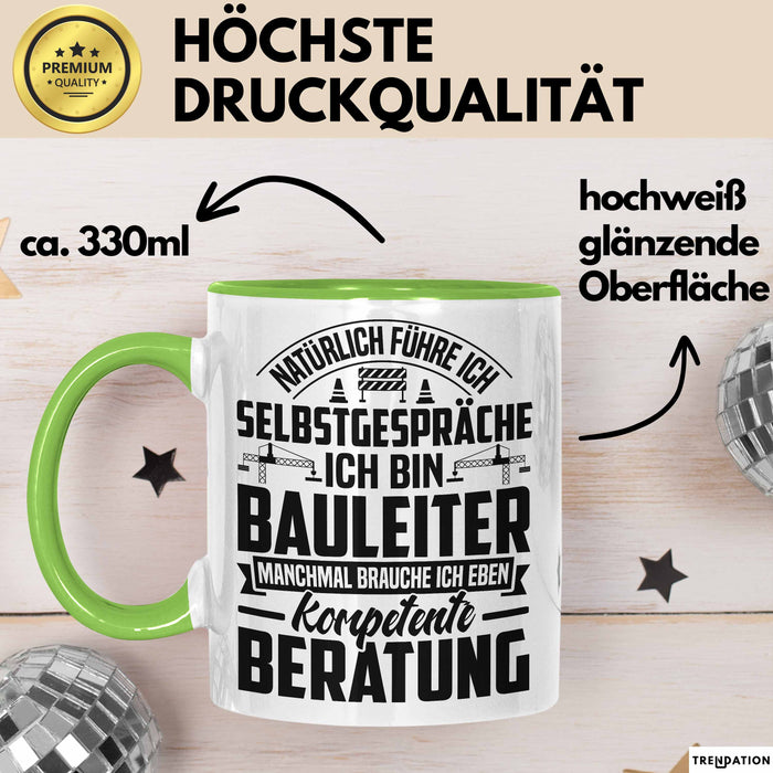 Bauleiter Tasse Geschenk Natürlich Führe Ich Selbstgespräche Baustellen-Leiter Grün Trendation