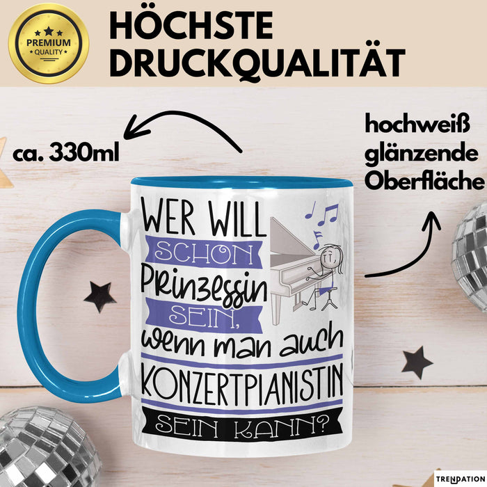 Konzertpianistin Tasse Geschenk Spruch Wer Will Schon Prinzessin Sein Wenn Man Auch Konzertpianistin Sein Kann Blau Trendation