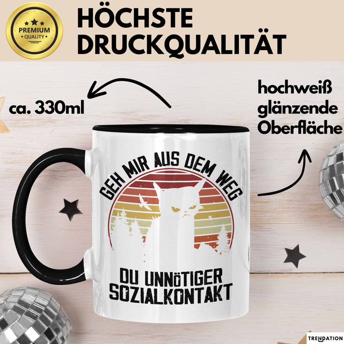 Lustige Tasse Geschenk Geh Mir Aus Dem Weg DU Unnötiger Sozialkontakt Kaffee-Becher Geschenkidee Frauen Sarkasmus Humor Schwarz Trendation