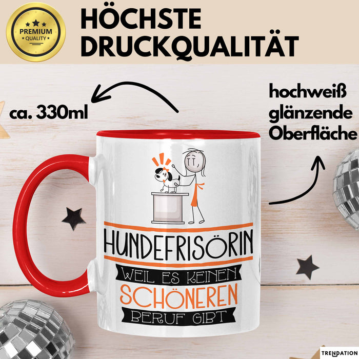 Hundefrisörin Weil Es Keinen Schöneren Beruf Gibt Tasse Geschenk für Eine Hundefrisörin Lustig Rot Trendation