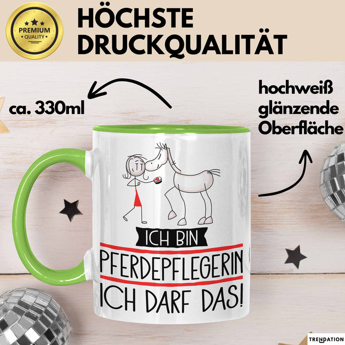 Geschenk für Pferdepflegerin Tasse Lustige Geschenkidee Geburtstag Ich Bin Pferdepflegerin Ich Darf Das Grün Trendation