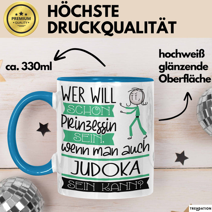 Judoka Tasse Geschenk Spruch Wer Will Schon Prinzessin Sein Wenn Man Auch Judoka Sein Kann Blau Trendation