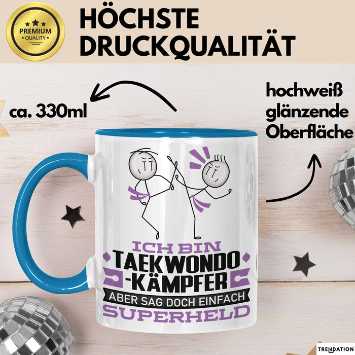 Taekwondo-Kämpfer Geschenk Tasse Ich Bin Taekwondo-Kämpfer Aber Sag Doch Einfach Superheld Lustige Geschenkdiee für Taekwondo-Kämpfer Kaffee-Becher Blau Trendation