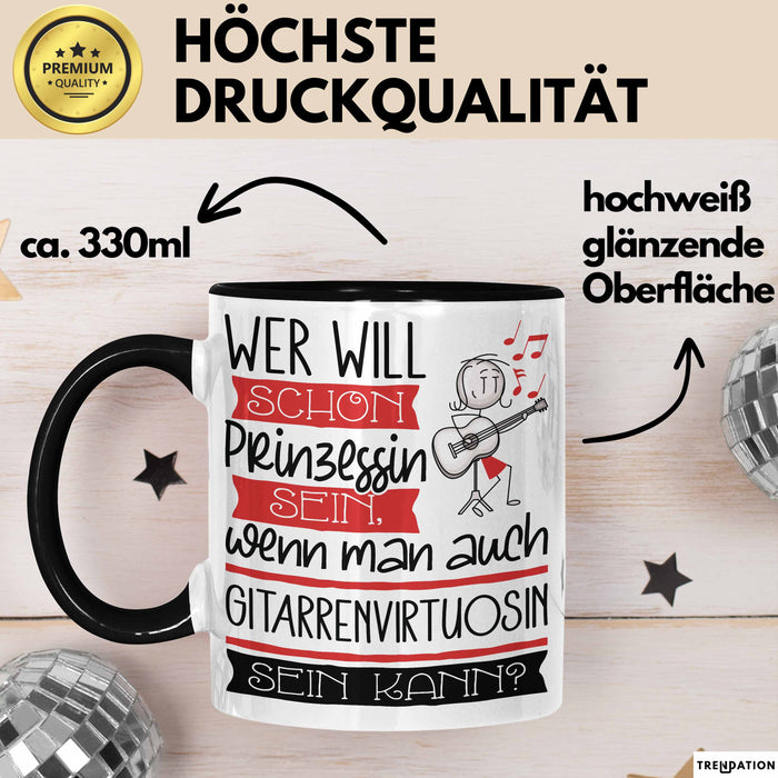 Gitarrenvirtuosin Tasse Geschenk Spruch Wer Will Schon Prinzessin Sein Wenn Man Auch Gitarrenvirtuosin Sein Kann Trendation