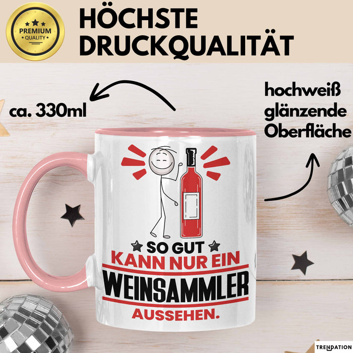 Weinsammler Geschenk Tasse So Gut Kann Nur Ein Weinsammler Aussehen Geschenkidee Kaffee-Becher Rosa Trendation