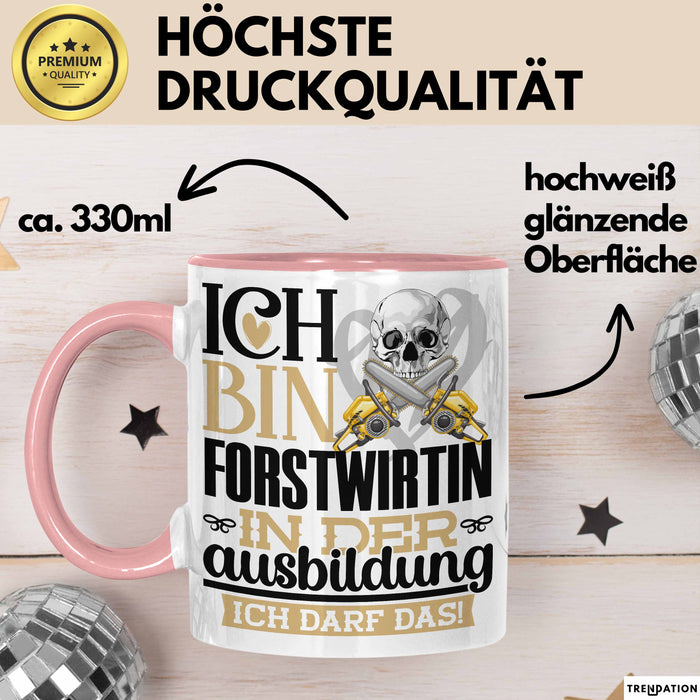 Forstwirtin Ausbildung Start Geschenk Tasse Ich Bin Forstwirtin In Der Ausbildung Ich Darf Das Kaffee-Becher Geschenkidee Rosa Trendation