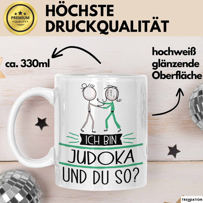 Judoka Tasse Geschenk Ich Bin Judoka Und Du So Geschenkidee Lustiger Spruch Becher Weiß Trendation