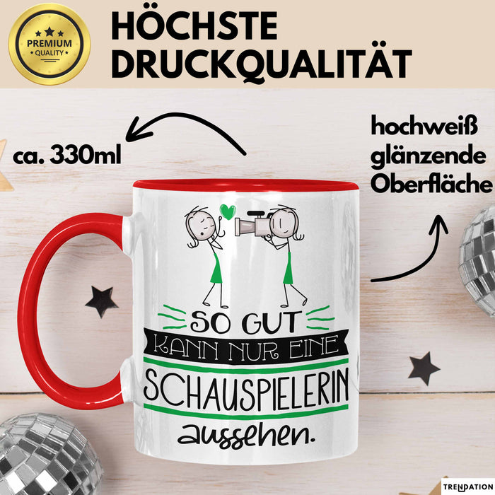 Schauspielerin Geschenk Tasse So Gut Kann Nur Eine Schauspielerin Aussehen Geschenkidee Geburtstag Weihnachten Lustig Rot Trendation