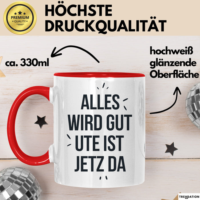 Ute Tasse Geschenk Alles Ist Gut Ute Ist Jetz Da Geschenkidee Becher mit Name Rot Trendation