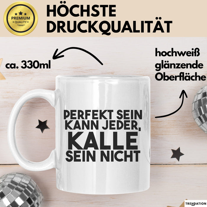 Kalle Tasse Perfekt Sein Kann Jeder, Kalle Sein Nicht Geschenk