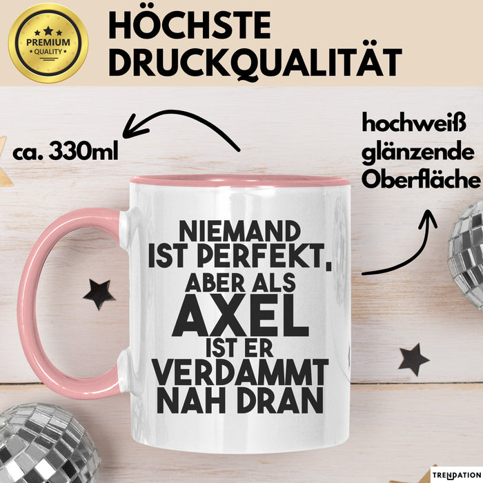 Axel Tasse Niemand Ist Perfekt, Aber Als Axel Ist Er Verdammt Nah Dran Rosa Trendation