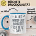 Brigitte Tasse Geschenk Alles Ist Gut Brigitte Ist Jetz Da Geschenkidee Becher mit Name Blau Trendation
