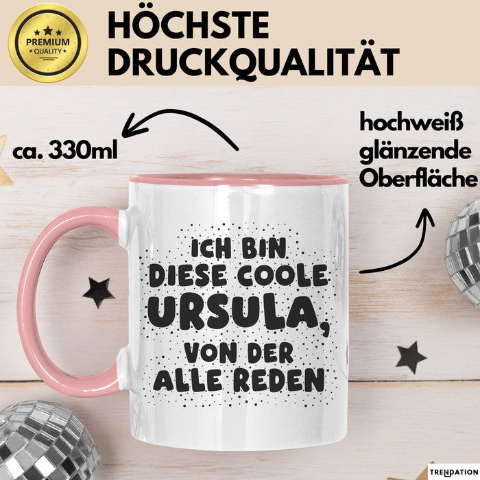 Ursula Tasse Ich Bin Diese Coole Ursula, Von Der Alle Reden Geschenk