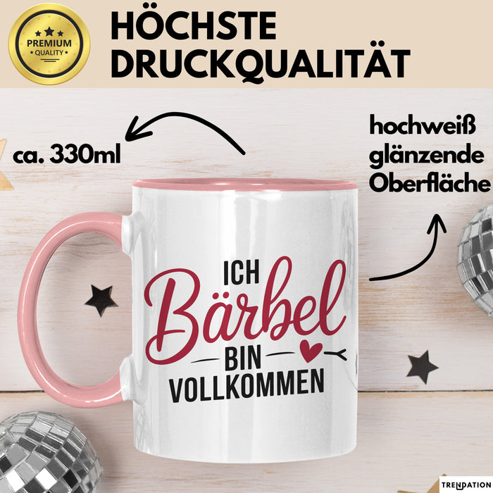 Bärbel Tasse Geschenk Ich Bin Vollkommen Bärbel Geschenkidee Geburtstag Rosa Trendation