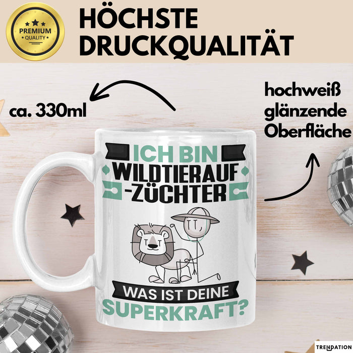 Wildtieraufzüchter Tasse Geschenk für Wildtieraufzüchter Geburtstag Lustiger Spruch Kaffee-Becher Was Ist Deine Superkraft Weiß Trendation