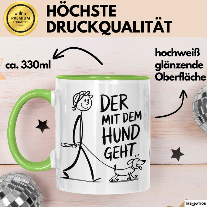 Hundebesitzer Hundegassi Tasse Geschenk Lustige Geschenkidee Spruch Der Mit Dem Hund Geht Grün Trendation