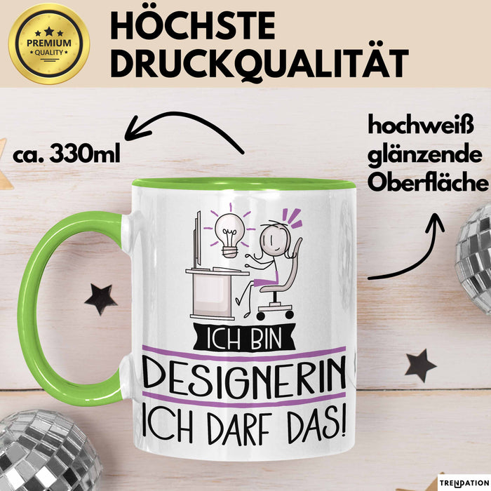 Geschenk für Designerin Tasse Lustige Geschenkidee Geburtstag Ich Bin Designerin Ich Darf Das Grün Trendation