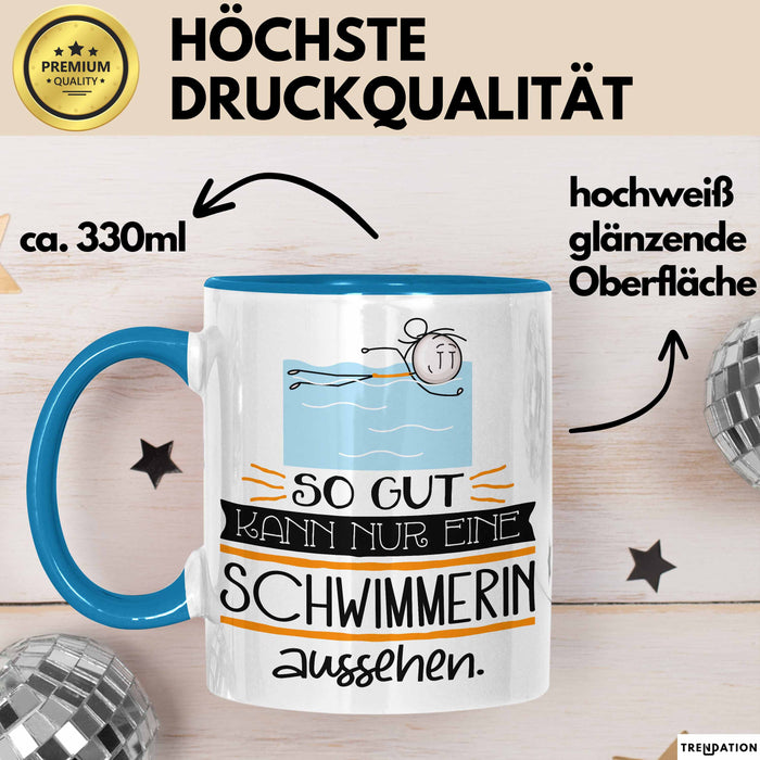 Schwimmerin Geschenk Tasse So Gut Kann Nur Eine Schwimmerin Aussehen Geschenkidee Geburtstag Weihnachten Lustig Blau Trendation