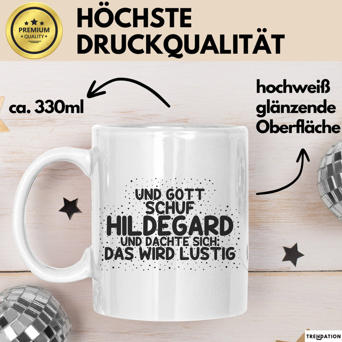 Hildegard Tasse Und Gott Schuf Hildegard Und Dachte Sich: Das Wird Lustig