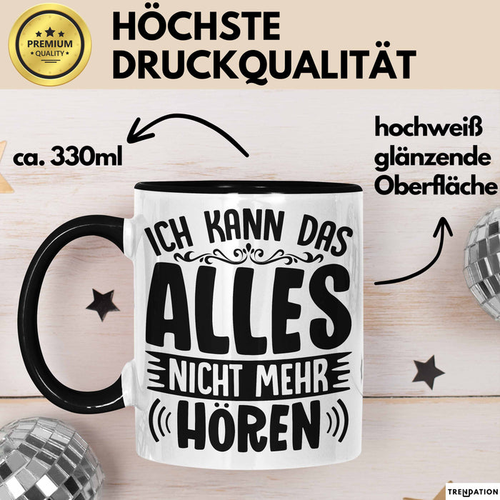 Humor Tasse Mit Spruch Geschenk Ich Kann Das Alles Nich Mehr Hören Büro Tasse Kollegin Kaffee-Becher Trendation