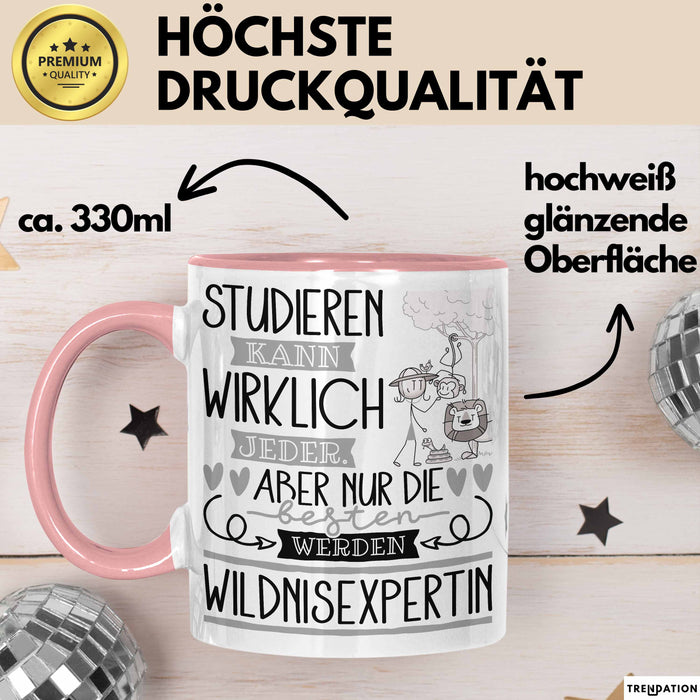 Wildnisexpertin Tasse Lustiges Geschenk Studieren Kann Wirklich Jeder Nur Die Besten Werden Wildnisexpertin Rosa Trendation