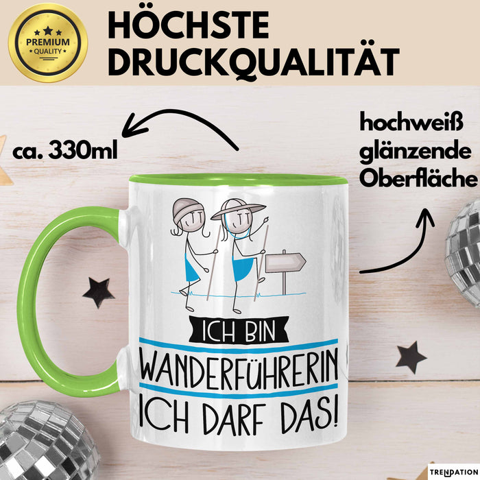 Geschenk für Wanderführerin Tasse Lustige Geschenkidee Geburtstag Ich Bin Wanderführerin Ich Darf Das Grün Trendation