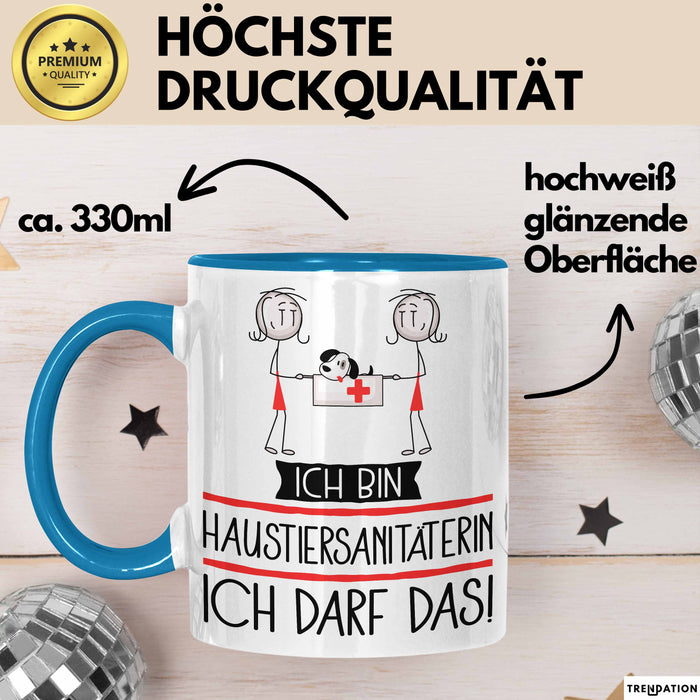 Geschenk für Haustiersanitäterin Tasse Lustige Geschenkidee Geburtstag Ich Bin Haustiersanitäterin Ich Darf Das Blau Trendation