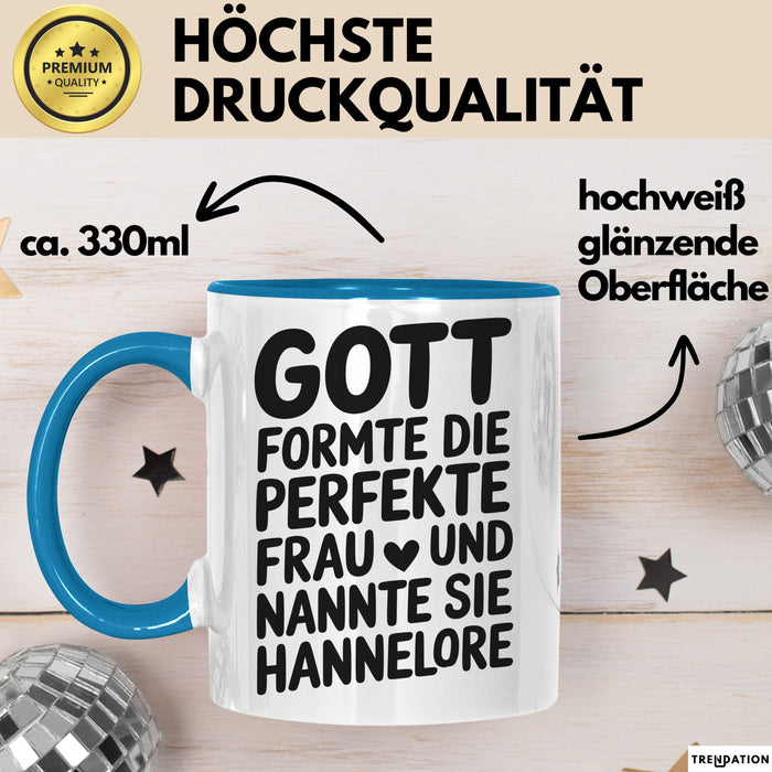 Hannelore Tasse Geschenk Gott Formte Die Perfekte Frau Hannelore Geschenkidee Blau Trendation