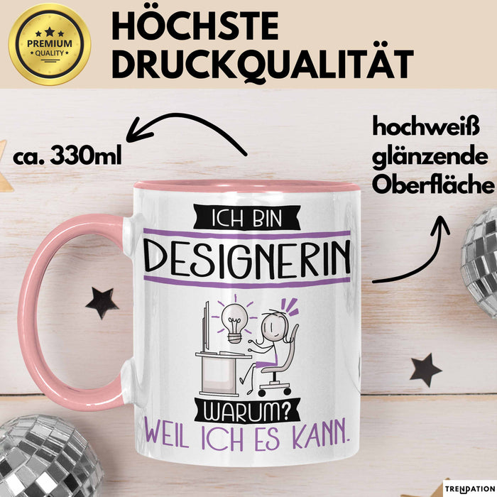 Designerin Tasse Geschenk Ich Bin Designerin Warum Weil Ich Es Kann Geschenkidee Geburtstag Rosa Trendation