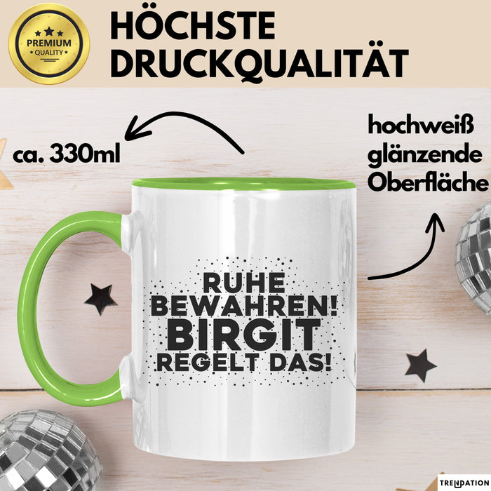 Birgit Tasse Ruhe Bewahren! Birgit Regelt Das! Geschenk