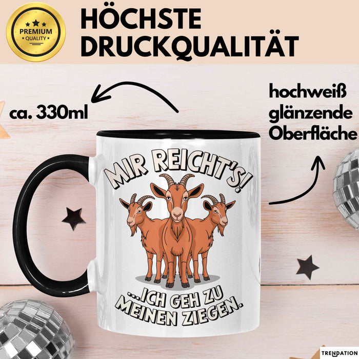 Ziegenbauer Ziegen Tier Tasse Geschenk Lustige Geschenkidee Spruch Mir Reichts Ich Geh Zu Meinen Ziegen Trendation