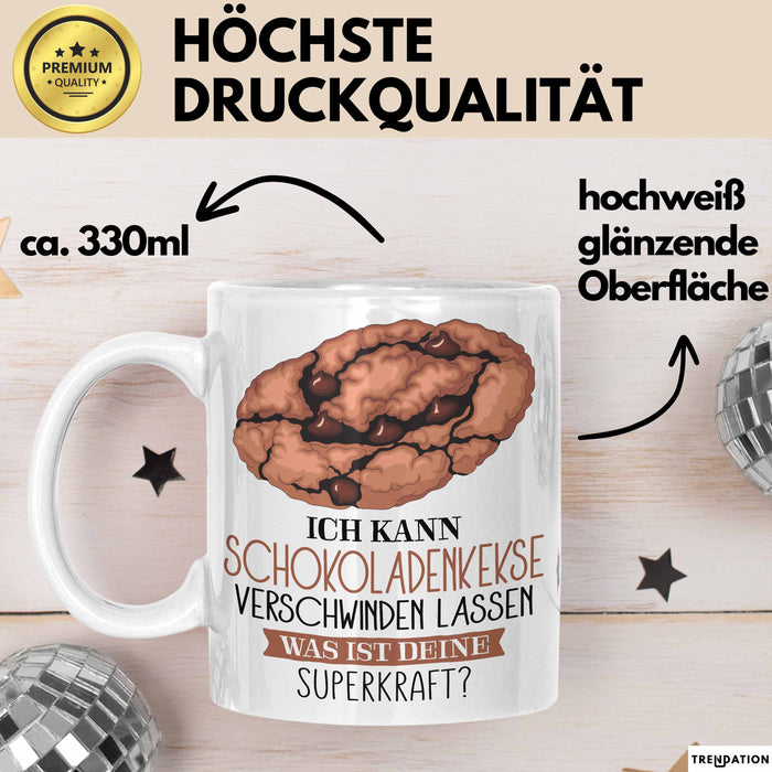 Schokoladen-Kekse-Liebhaber Tasse Geschenk Ich Kann Schokoladen-Kekse Verschwinden Lassen Was Ist Deine Superkraft Becher Geschenkidee Schokoladen-Kekse Kaffee-Becher Weiß Trendation