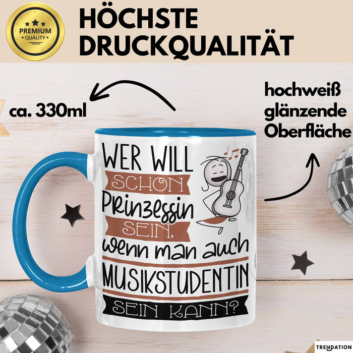 Musikstudentin Tasse Geschenk Spruch Wer Will Schon Prinzessin Sein Wenn Man Auch Musikstudentin Sein Kann Blau Trendation