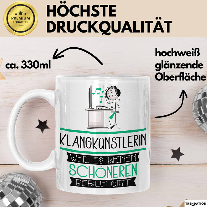 Klangkünstlerin Weil Es Keinen Schöneren Beruf Gibt Tasse Geschenk für Eine Klangkünstlerin Lustig Weiß Trendation