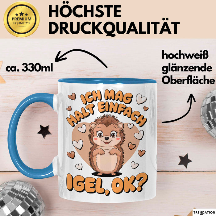 Igel Tier Tasse Geschenk Lustige Geschenkidee Spruch Ich Mag Halt Einfach Igel Ok Blau Trendation