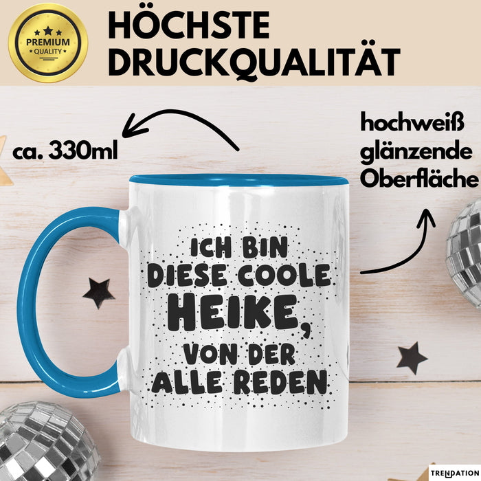 Heike Tasse Ich Bin Diese Coole Heike, Von Der Alle Reden Geschenk Blau Trendation