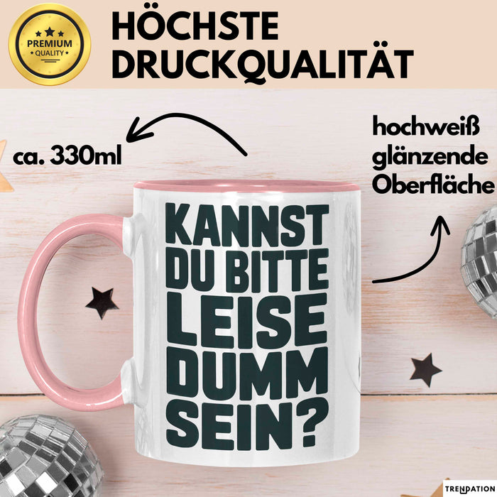 Sarkasmus Sarkastisch Tasse Geschenk Lustige Geschenkidee Kannst Du Bitte Leiser Dumm Sein Rosa Trendation