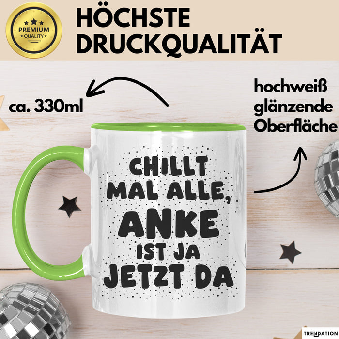 Anke Tasse Chillt Mal Alle, Anke Ist Ja Jetzt Da Geschenk