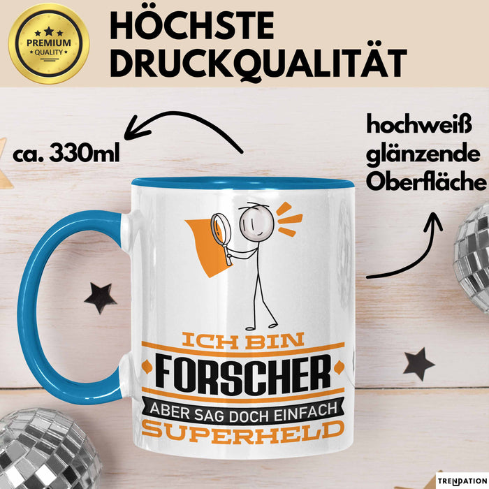 Forscher Geschenk Tasse Ich Bin Forscher Aber Sag Doch Einfach Superheld Lustige Geschenkdiee für Forscher Kaffee-Becher Blau Trendation