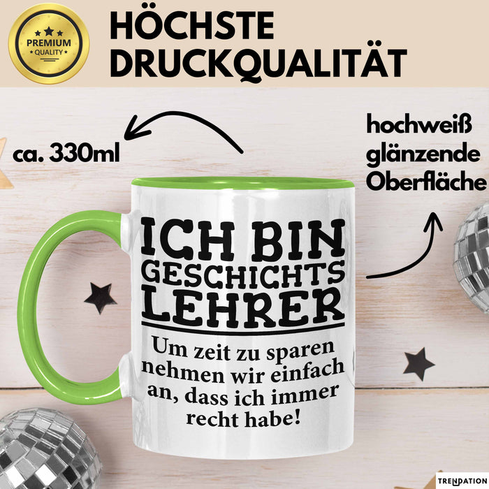 Geschichtslehrer Unterricht Tasse Geschenk Lustige Geschenkidee Spruch Ich Bin Geschichtslehrer Grün Trendation