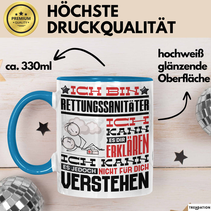 Rettungssanitäter Geschenk Tasse Geschenkidee für Rettungssanitäter Geburtstag Lustiger Spruch Ich Bin Rettungssanitäter Ich Kann Es Dir Erklären Aber Nicht Für Dich Verstehen Funny Blau Trendation