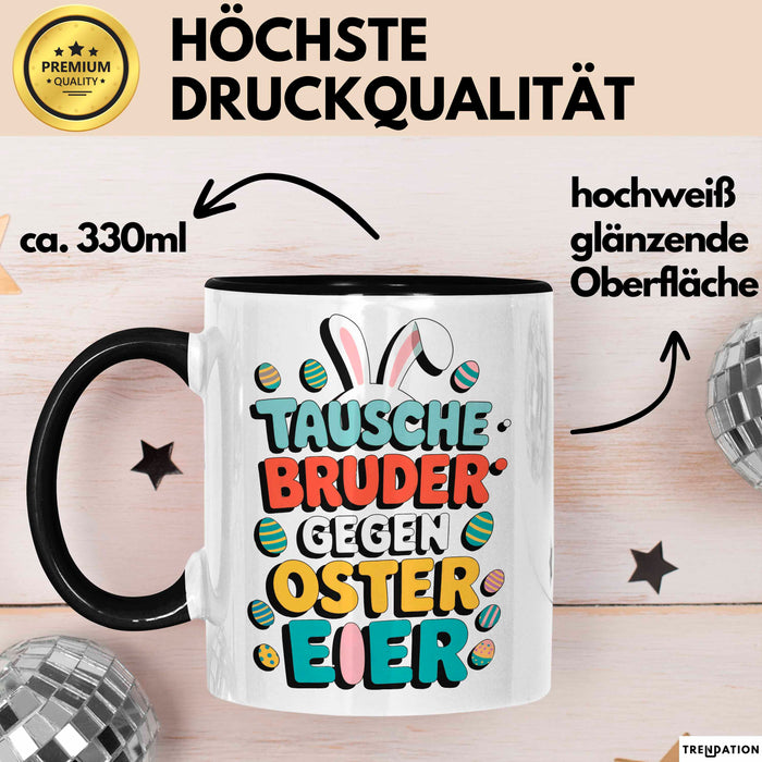 Ostern Tasse Geschenk Tausche Bruder gegen Ostereier Geschenkidee Lustig Trendation
